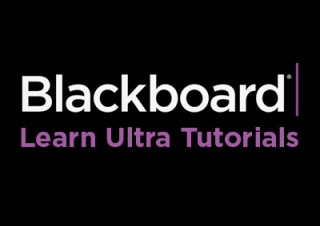 Blackboard Learn Ultra Tutorials
