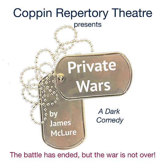 Coppin Repertory Theatre presents Private Wars - A Dark Comedy. The battle has ended, but the war is not over!