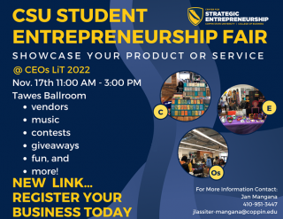 CSU Student Entrepreneurship Fair. November 17, 2022 from 11:00 a.m. to 3:00 p.m. in the Tawes ballroom