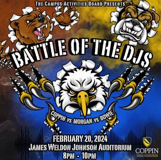 Battle of the DJs. Coppin VS Morgan VS Bowie. February 20, 2024. James Weldon Johnson Auditorium. 8 - 10 P.M.
