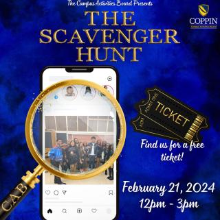 The Campus Activities Board presents the Scavenger Hunt. Find us for a free ticket. February 21, 2024, 12 to 3 p.m.