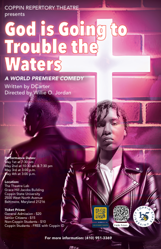 Coppin Repertory Theatre presents God Is Going to Trouble the Waters. A world premiere comedy. Written by DCarter. Directed by Willie O. Jordan.
